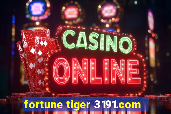 fortune tiger 3191.com